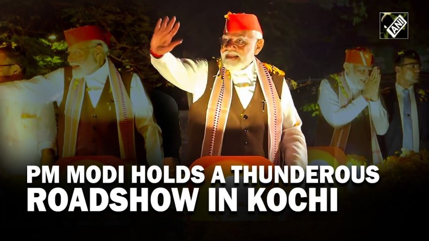 Modi receives warm welcome in Kerala