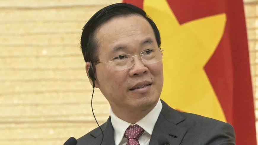 Vietnam President Vo Van Thuong resigns after a year in office