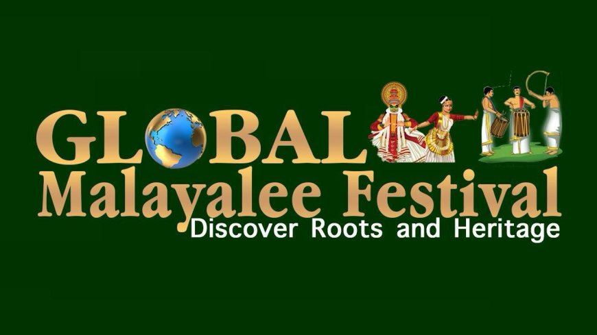 Global Malayalee Festival rescheduled for Jan 1 & 2, 2026 at Crowne Plaza Hotel, Kochi