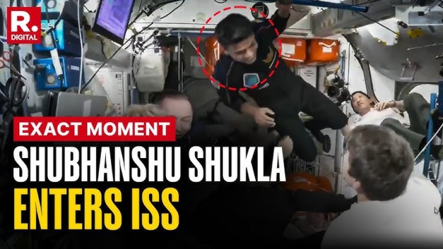 Shubhanshu Shukla enters space station, a giant leap for India