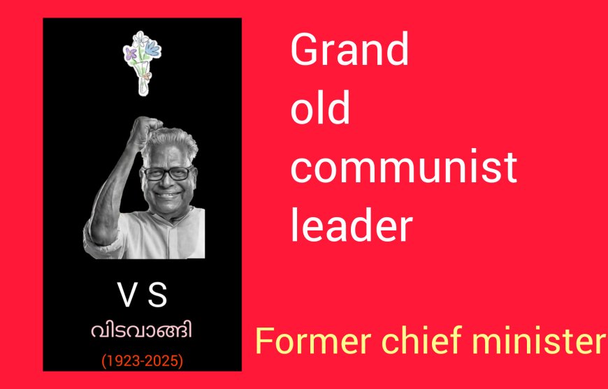 V S Achuthanandan, 101, passes away