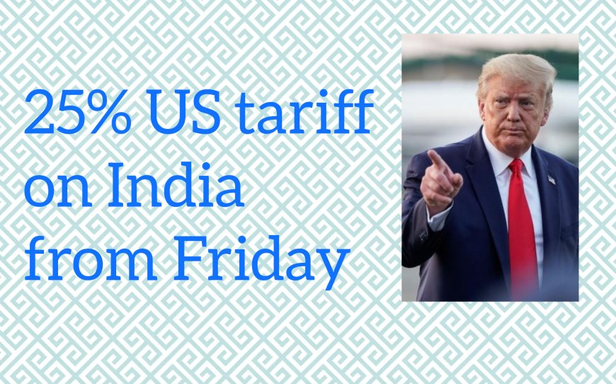 Trump says he will impose 25 pc tariff on ‘our friend’ India as negotiations appear to stall