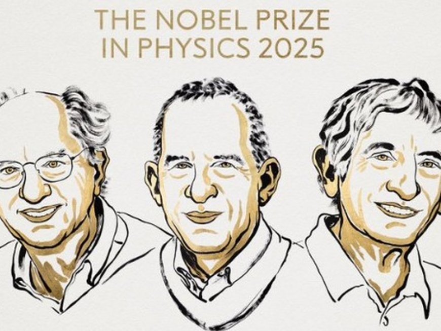 3 scientists from US bag 2025 Nobel Prize for Physics for experiments in quantum technology