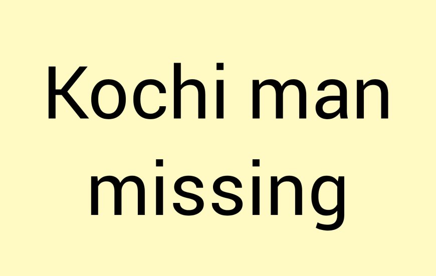 HC directs police to constitute team to trace missing Kochi resident