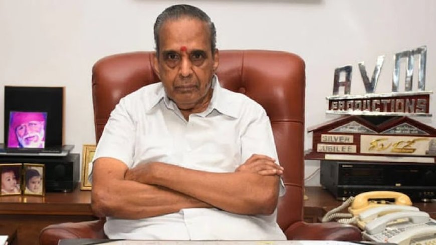 Veteran producer AVM Saravanan of Kollywood passes away at 86
