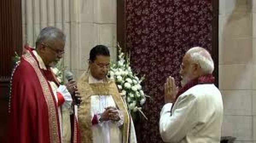 ക്രിസ്തുമസിന്റെ സന്ദേശം  സമൂഹത്തിൽ ഐക്യവും നന്മയും പ്രചോദിപ്പിക്കട്ടെ; ഡൽഹിയിൽ പ്രാർത്ഥനാ ശുശ്രൂഷകളിൽ പങ്കുചേർന്ന്  പ്രധാനമന്ത്രി