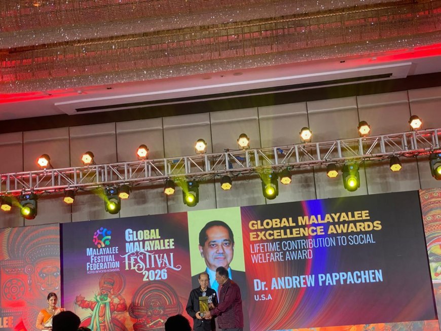 ഗ്ലോബൽ മലയാളി ഫെസ്റ്റിവലിൽ  ആൻഡ്രൂ പാപ്പച്ചന്  ലൈഫ് ടൈം കമ്മ്യൂണിറ്റി സർവീസ് അവാർഡ്: വയനാട്ടിൽ എഐ പാർക്കും ഡാറ്റാ സെന്ററും വരുന്നു