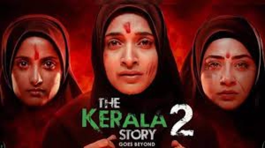 HC issues notice over certification of ‘Kerala Story 2’