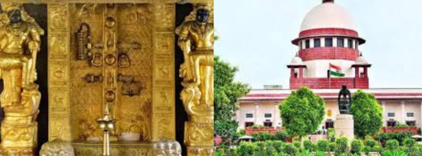ശബരിമല സ്വര്‍ണക്കൊള്ള: അവിടെ ഇനി എന്തെങ്കിലും ബാക്കിയുണ്ടോയെന്ന് സുപ്രീം കോടതി