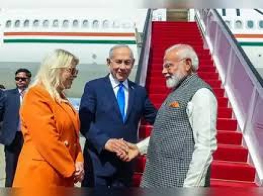 പ്രധാനമന്ത്രി മോദി ഇസ്രയേലിൽ; വിമാനത്താവളത്തിൽ നേരിട്ടെത്തി  സ്വീകരിച്ച്   നെതന്യാഹുവും ഭാര്യയും