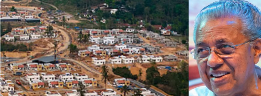 മുണ്ടക്കൈ-ചൂരല്‍മല ട‍ൗൺഷിപ്പ് നാടിന് സമർപ്പിച്ച് മുഖ്യമന്ത്രി:  ആദ്യഘട്ട വീടുകൾ കൈമാറി