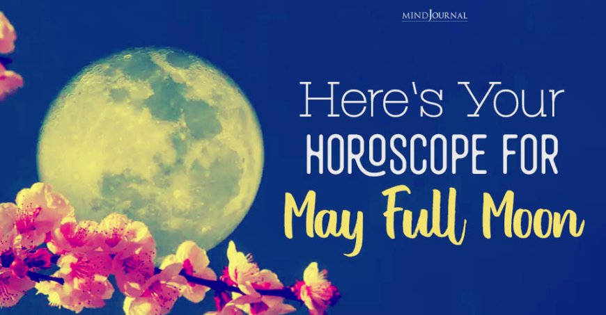 Your Horoscope for the Full Flower Moon