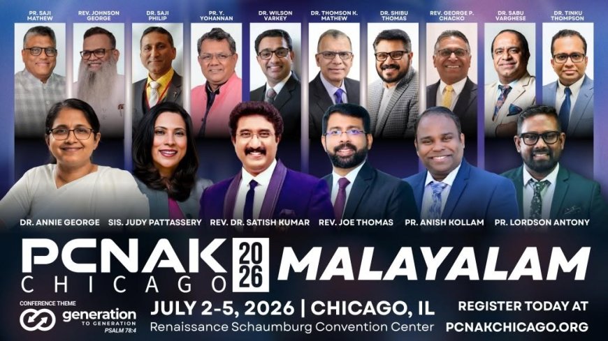PCNAK 2026-ന് അവസാനഘട്ട ഒരുക്കങ്ങൾ; വടക്കേ അമേരിക്കൻ മലയാളി വിശ്വാസികൾ ആവേശത്തിൽ