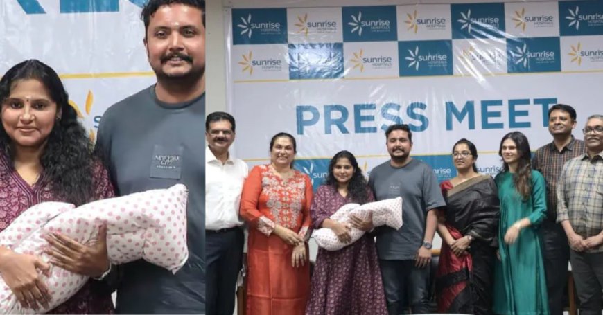 മാതൃത്വത്തിന് പുതിയ പ്രതീക്ഷ: അതിസങ്കീര്‍ണ ഗര്‍ഭാവസ്ഥയില്‍ അപൂര്‍വ ശസ്ത്രക്രിയ നടത്തി സണ്‍റൈസ് ഹോസ്പിറ്റല്‍