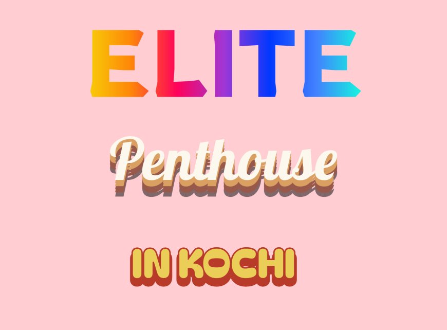 Luxury penthouse for sale in Kochi