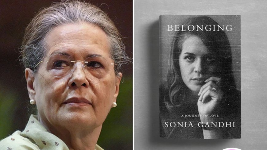 Sonia's memoir ‘Belonging’ to be published by HarperCollins on Nov 10