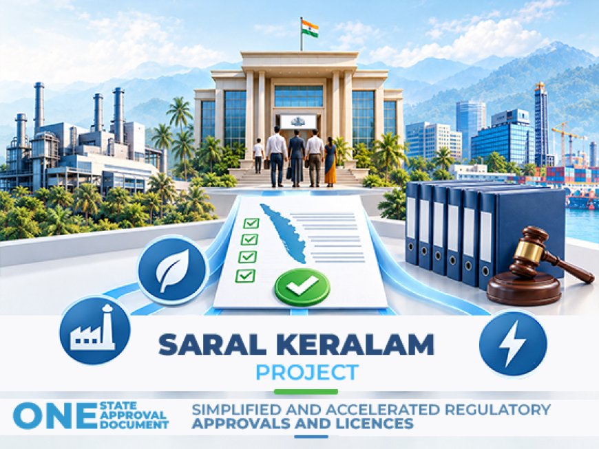 'Saral Keralam' to cut investment delays; cabinet clears single-window mechanism