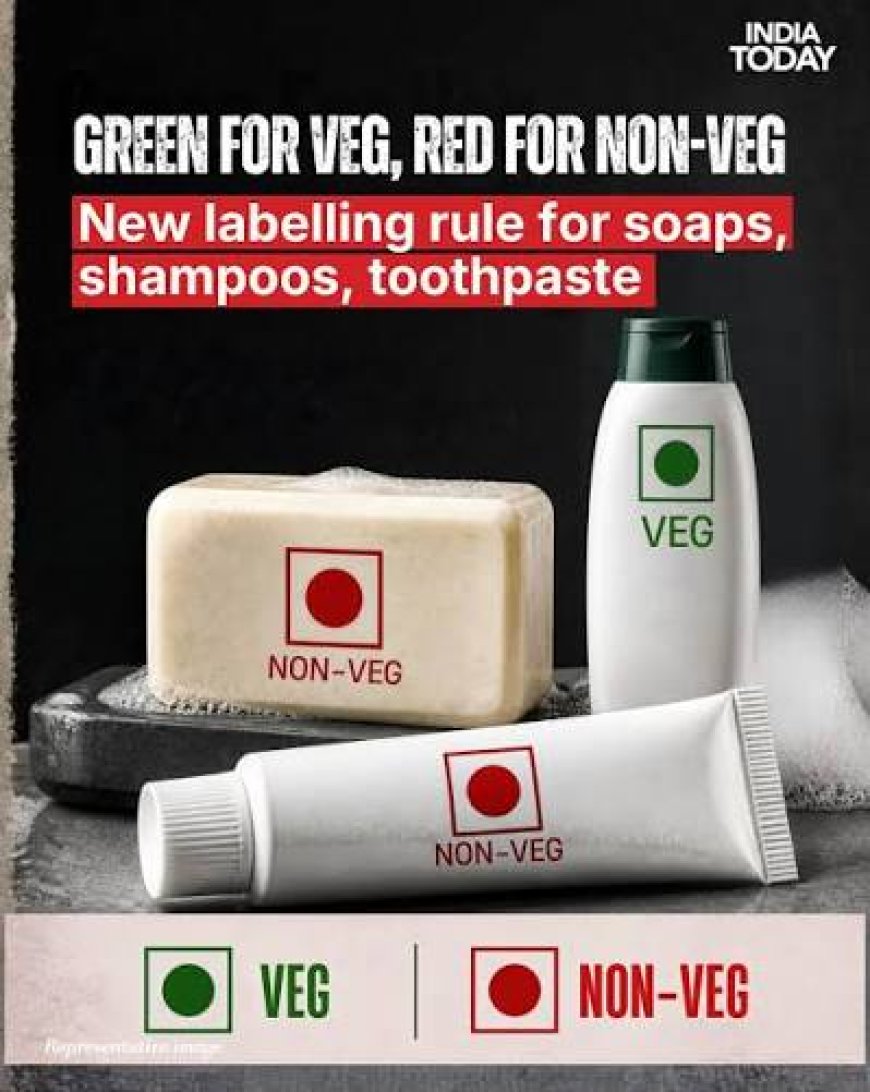 Soaps, shampoos, toothpaste to carry veg, non-veg markings under new rules