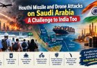 Houthi missile and drone attacks on Saudi Arabia: Why India cannot afford to ignore the threat